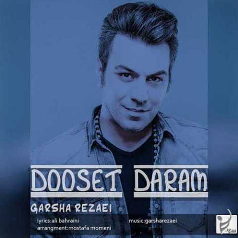 Garsha Rezaei Dooset Daram